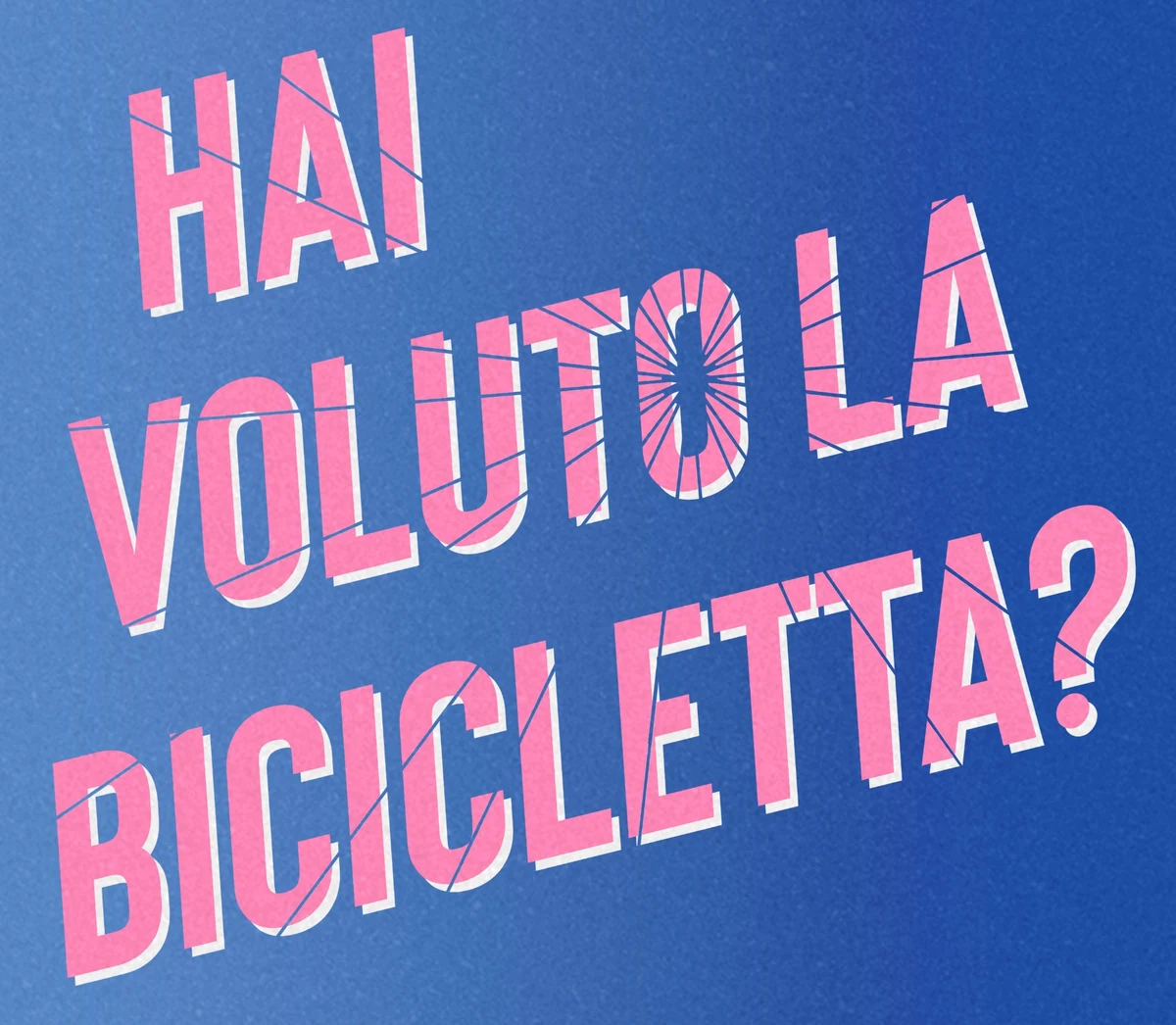 Hai voluto la bicicletta?